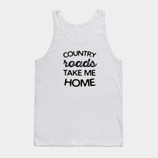 Country Roads Take Me Home Tank Top